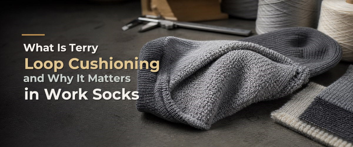 What is terry loop cushioning and why it matters in work socks